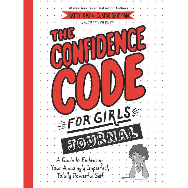 Kay:The Confidence Code for Girls Journ, Kinderbücher von Katty Kay, Claire Shipman, JillEllyn Riley