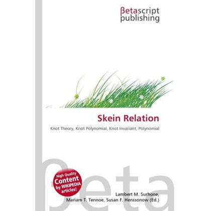 Skein Relation, Fachbücher von Lambert M. Surhone, Miriam T. Timpledon, Susan F. Marseken