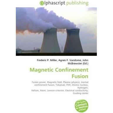 Thumbnail - Magnetic Confinement Fusion, Fachbücher von Agnes F. Vandome, Frederic P. Miller, John McBrewster