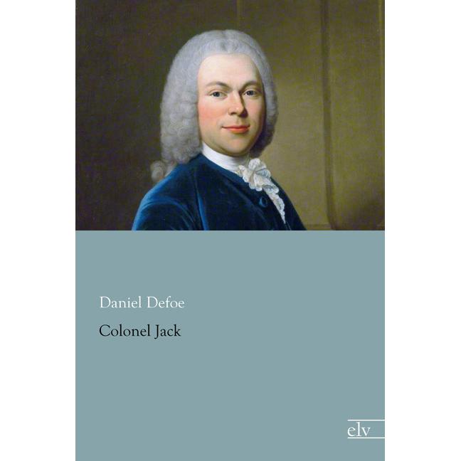 Colonel Jack, Belletristik von Daniel Defoe
