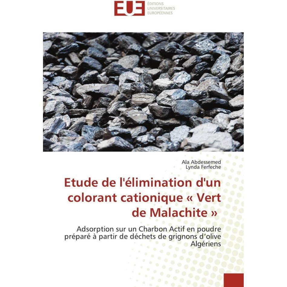 Etude de l'élimination d'un colorant cationique « Vert de Malachite », Fachbücher von Ala Abdessemed, Lynda Ferfeche