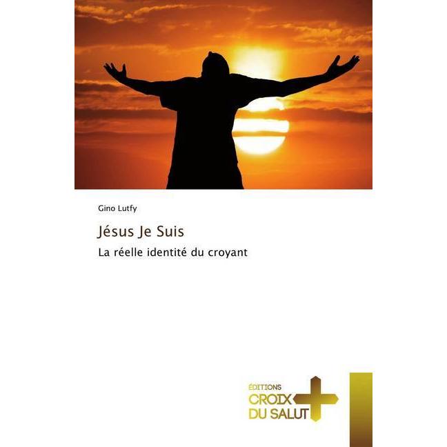 Jésus Je Suis, Sachbücher von Gino Lutfy