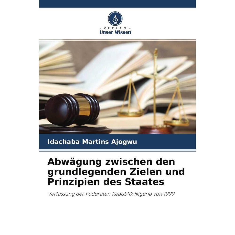 Abwägung zwischen den grundlegenden Zielen und Prinzipien des Staates, Fachbücher von Idachaba Martins Ajogwu