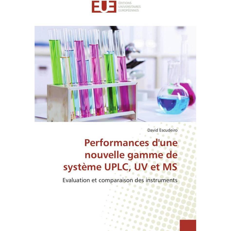 Performances d'une nouvelle gamme de système UPLC, UV et MS, Fachbücher von David Escudeiro