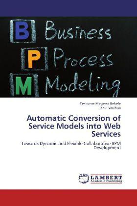 Produktbild Automatic Conversion of Service Models into Web Services (Teshome Megersa Bekele, Zhu Weihua, 2012)