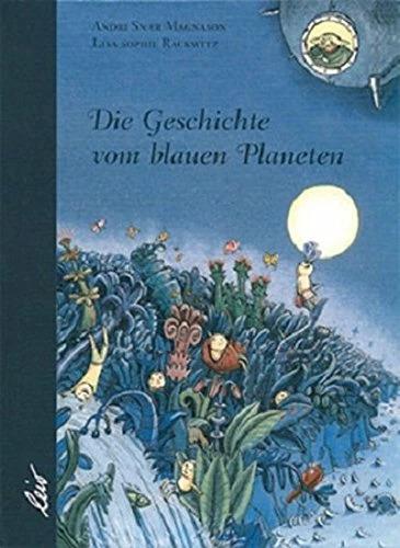 Produktbild Die Geschichte vom blauen Planeten (Andreas Blum, Andri Snaer Magnason, Lisa Sophie Rackwitz, Deutsch)