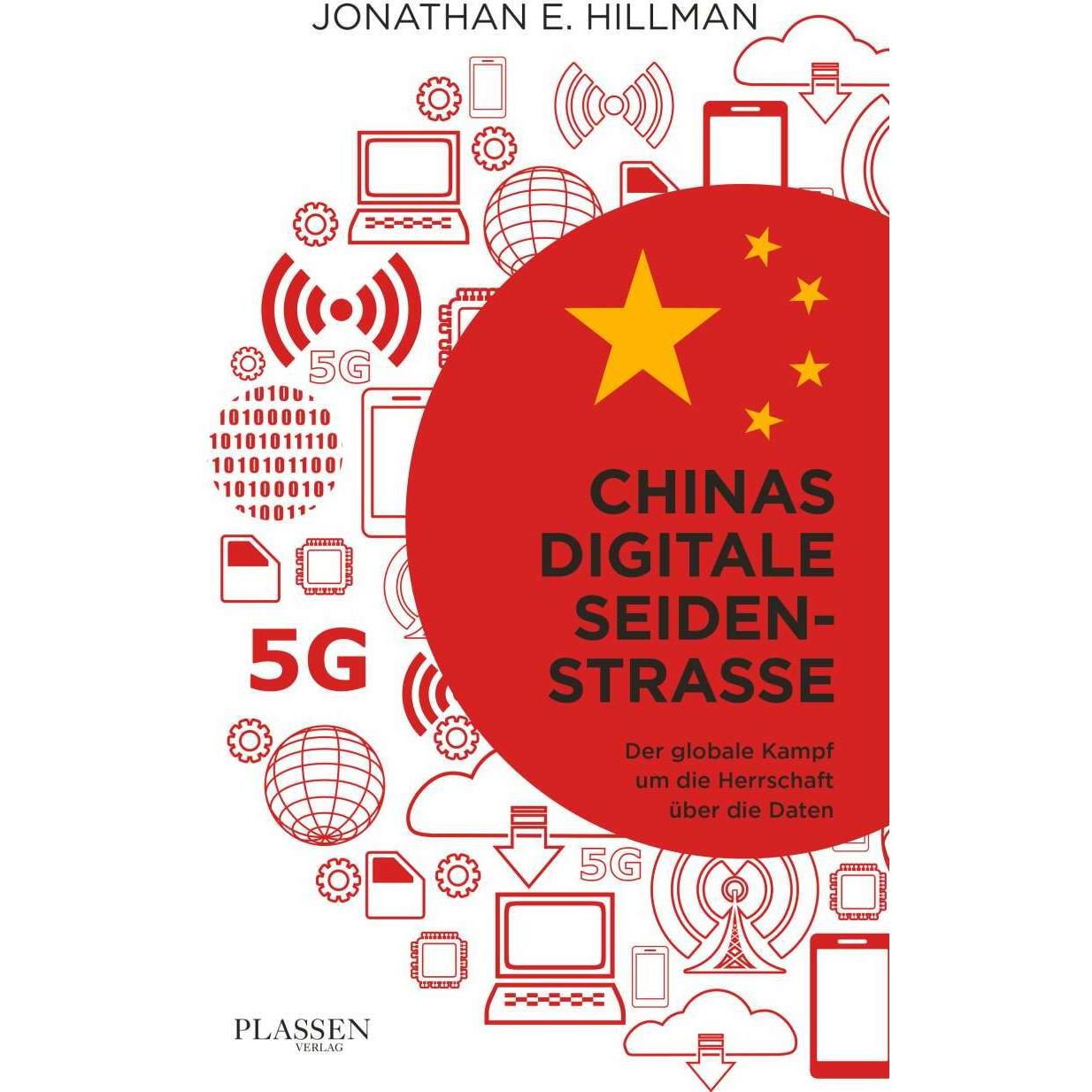 Chinas digitale Seidenstrasse, Fachbücher von Jonathan E. Hillman, Sascha Mattke