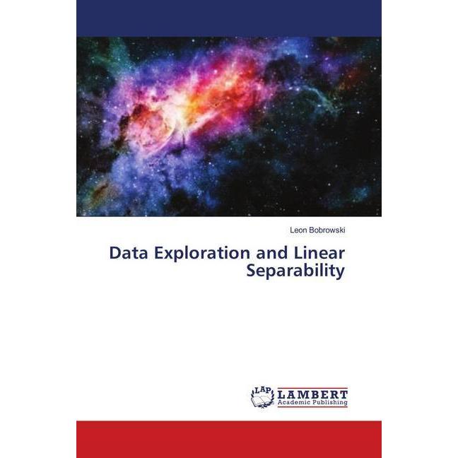 Data Exploration and Linear Separability, Fachbücher von Leon Bobrowski
