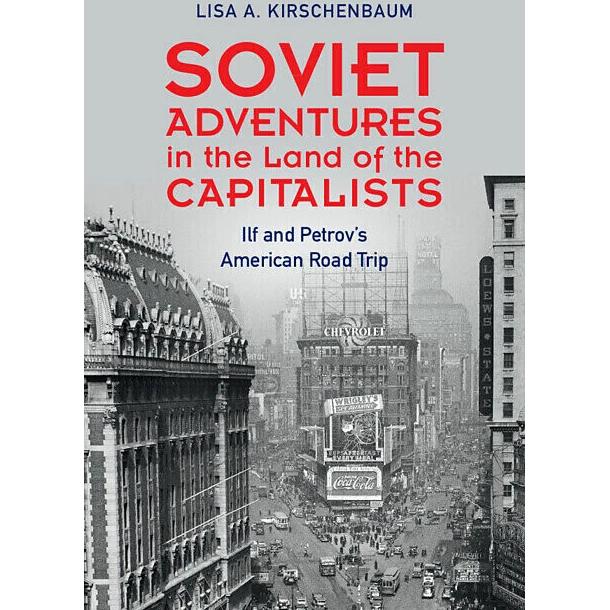 Soviet Adventures in the Land of the Capitalists, Sachbücher von Lisa A. Kirschenbaum