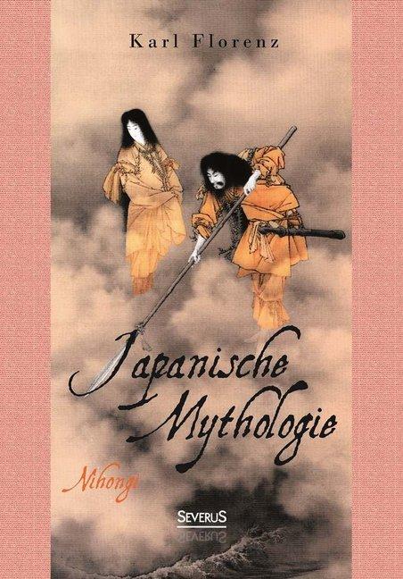 Produktbild Japanische Mythologie: Nihongi (Deutsch, Karl Florenz, 2014)