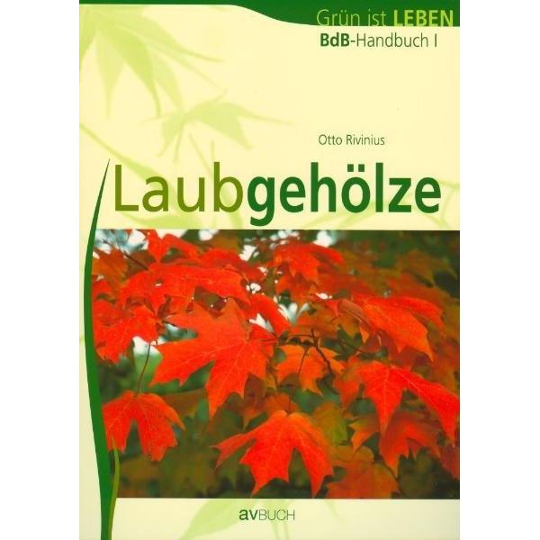 BdB Handbuch 1. Laubgehölze: Grün ist Leben, Fachbücher