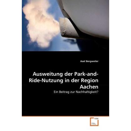 Ausweitung der Park-and-Ride-Nutzung in der Region Aachen, Fachbücher von Axel Bergweiler