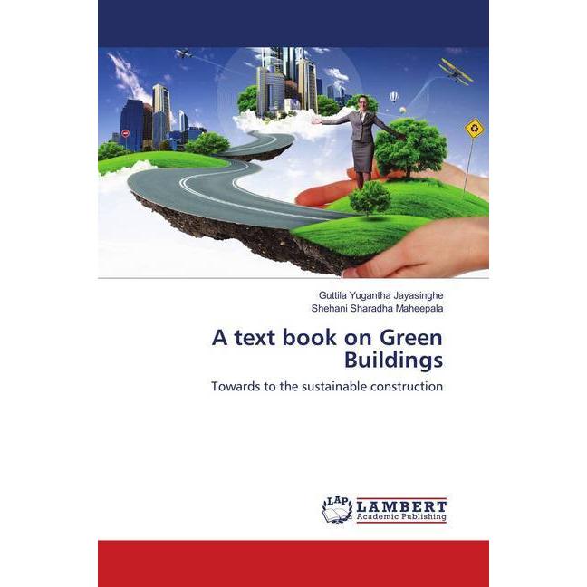 Thumbnail - A text book on Green Buildings, Fachbücher von Guttila Yugantha Jayasinghe, Shehani Sharadha Maheepala