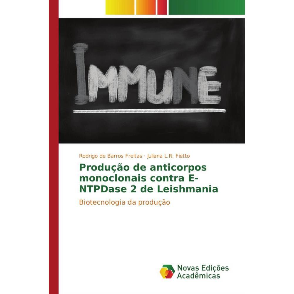 Novas Edicioes Academicas Produção de anticorpos monoclonais contra E-NTPDase 2 de Leishmania (Juliana L.R. Fietto, Rodrigo de Barros Freitas, 2015) (55597568)