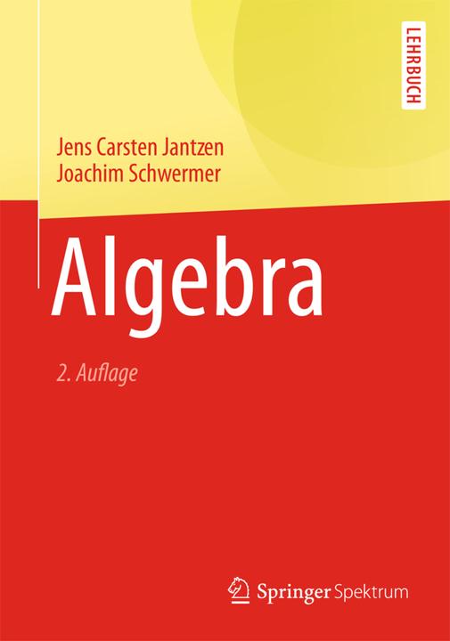 Produktbild Algebra (Deutsch, Jens Carsten Jantzen, Joachim Schwermer, 2013)