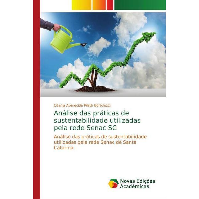 Análise das práticas de sustentabilidade utilizadas pela rede Senac SC, Fachbücher von Citania Aparecida Pilatti Bortolu...