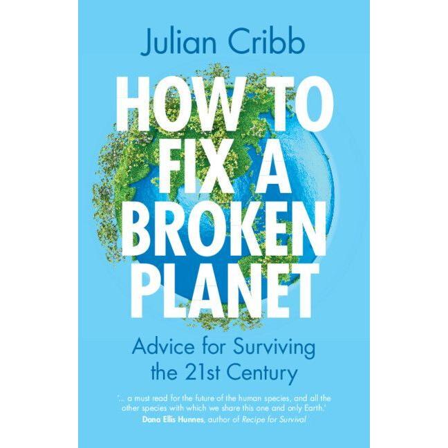 Cribb:How to Fix a Broken Planet, Fachbücher von Julian Cribb