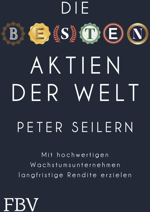 Produktbild Die besten Aktien der Welt (Deutsch, Peter Seiler, 2021)