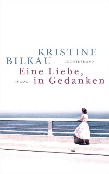 Immagine prodotto Eine Liebe, in Gedanken (Tedesco, Kristine Bilkau, 2018)