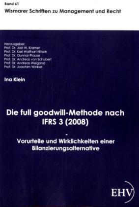 Produktbild Die full goodwill-Methode nach IFRS 3 (2008) (Deutsch, Ina Klein, 2011)