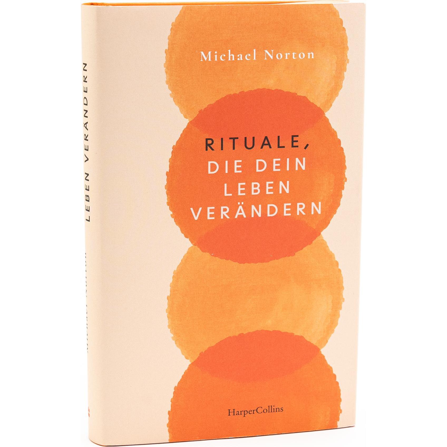 Rituale, die dein Leben verändern, Ratgeber von Michael Norton