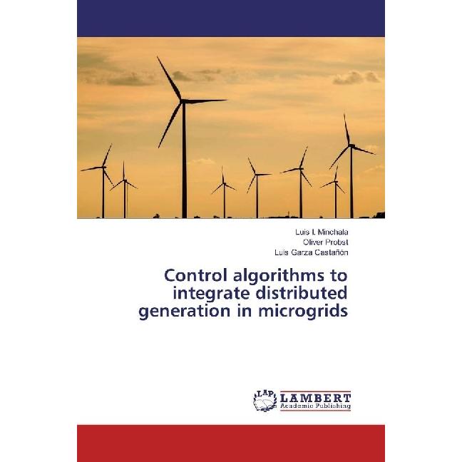 Control algorithms to integrate distributed generation in microgrids, Fachbücher von Oliver Probst, Luis I. Minchala, Lu...