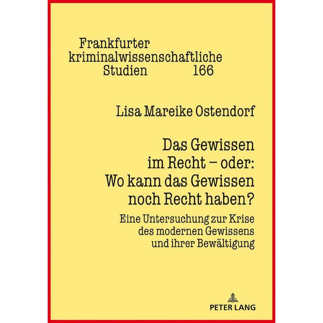 Das Gewissen im Recht ¿ oder: Wo kann das Gewissen noch Recht haben?, Fachbücher von Lisa Mareike Ostendorf