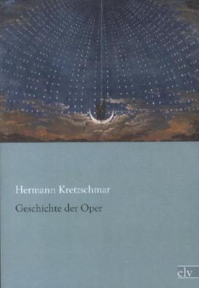 Produktbild Geschichte der Oper (Deutsch, Hermann Kretzschmar, 2012)