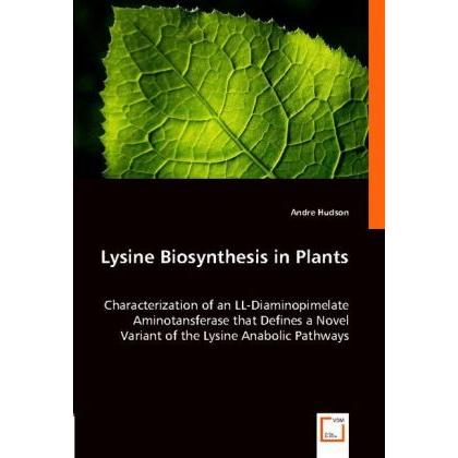 Lysine Biosynthesis in Plants, Fachbücher von Thomas Leustek, Andre Hudson