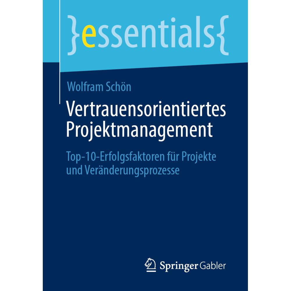 Vertrauensorientiertes Projektmanagement, Fachbücher von Wolfram Schön