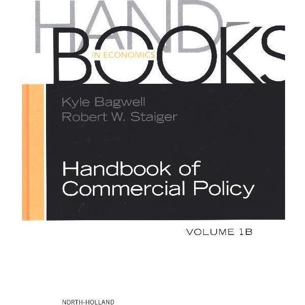 Handbook of Commercial Policy, Sachbücher von Robert W. Staiger, Kyle Bagwell