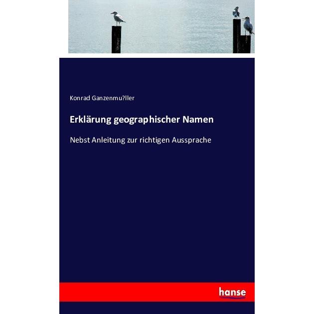 Erklärung geographischer Namen, Schulbücher von Konrad Ganzenmüller