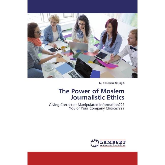 The Power of Moslem Journalistic Ethics, Fachbücher von M. Yoserizal Saragih