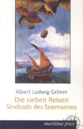 Produktbild Die sieben Reisen Sindbads des Seemannes (Deutsch, Albert L. Grimm, 2013)