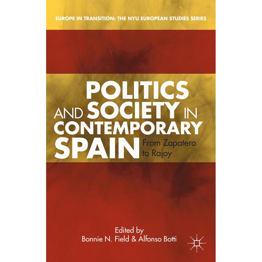 Politics and Society in Contemporary Spain, Fachbücher von B. Field, A. Botti