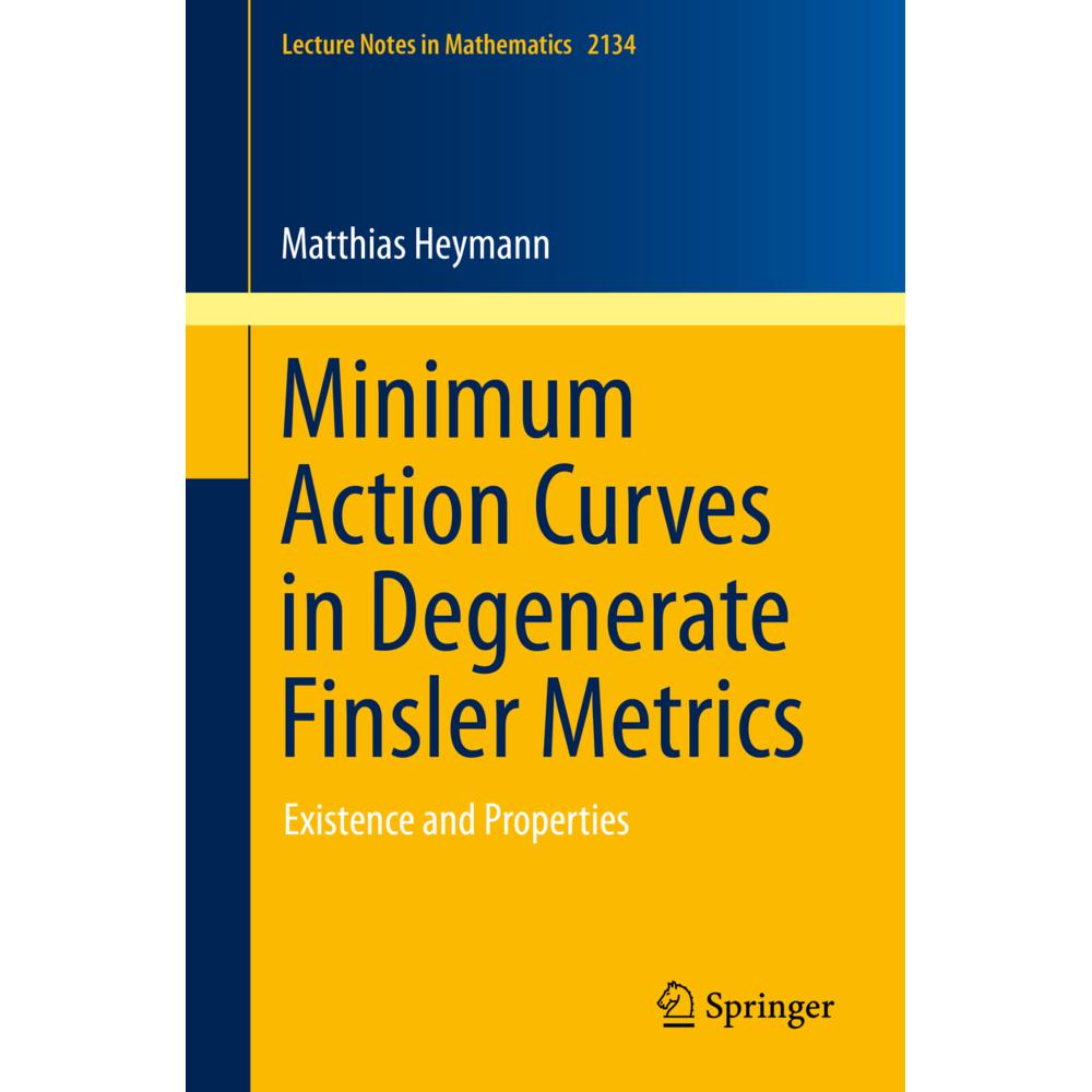 Minimum Action Curves in Degenerate Finsler Metrics, Fachbücher von Matthias Heymann