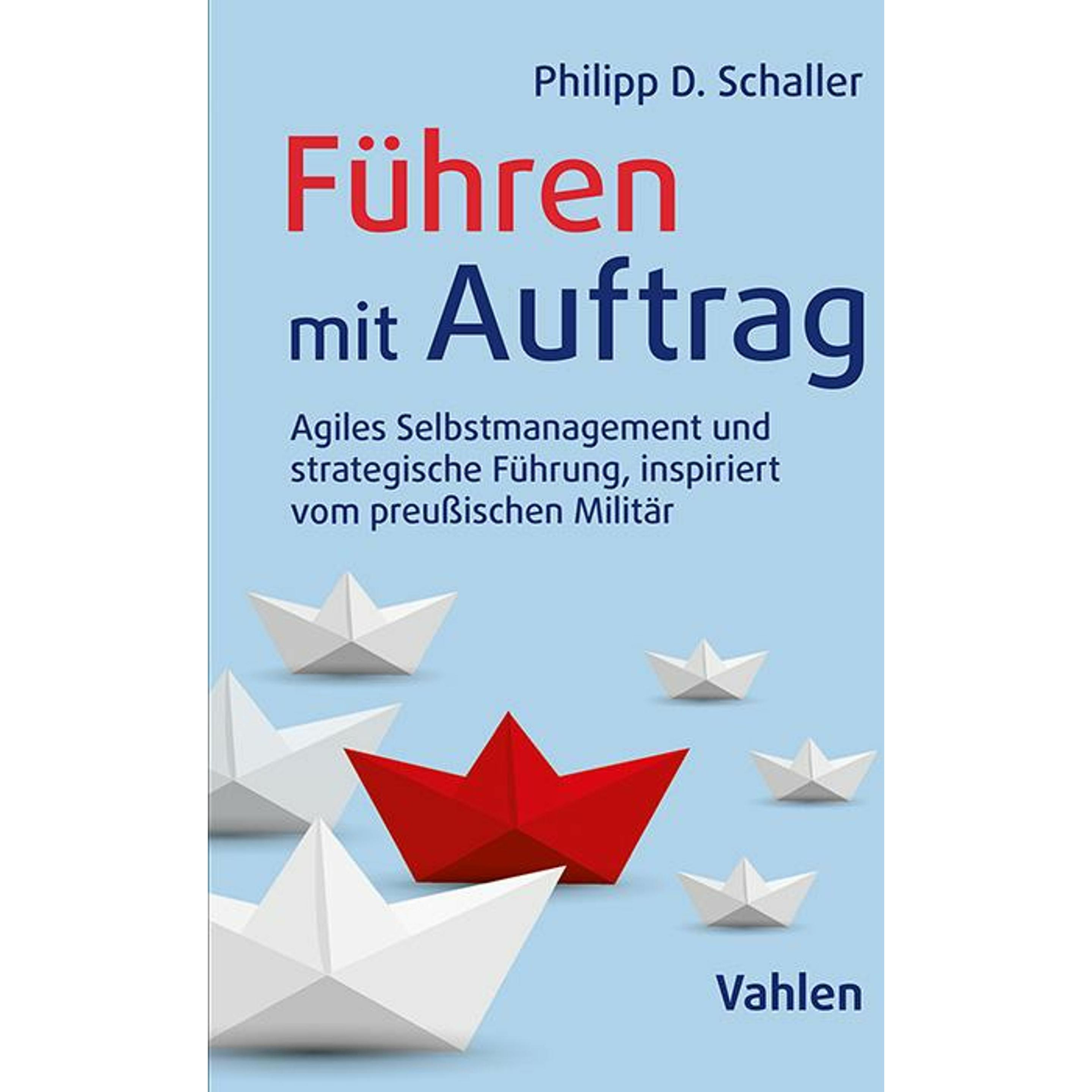 Führen mit Auftrag, Fachbücher von Philipp Schaller