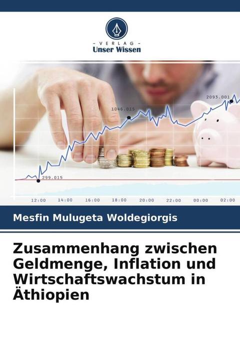 Produktbild Zusammenhang zwischen Geldmenge, Inflation und Wirtschaftswachstum in Äthiopien (Mesfin Mulugeta Woldegiorgis, 2022)