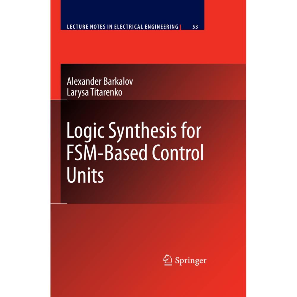 Logic Synthesis for FSM-Based Control Units, Fachbücher von Alexander Barkalov, Larysa Titarenko