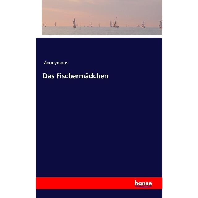 Das Fischermädchen, Belletristik von Anonym