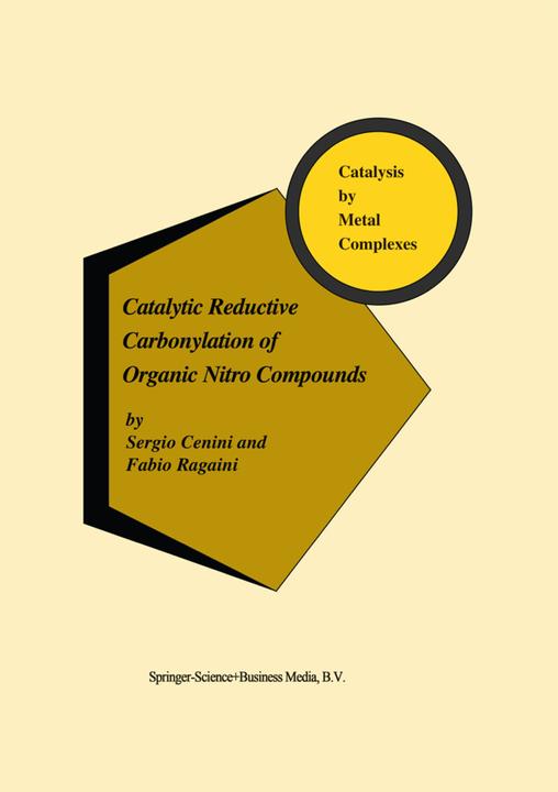 Catalytic Reductive Carbonylation of Organic Nitro Compounds (F. Ragaini, S. Cenini, 2010)