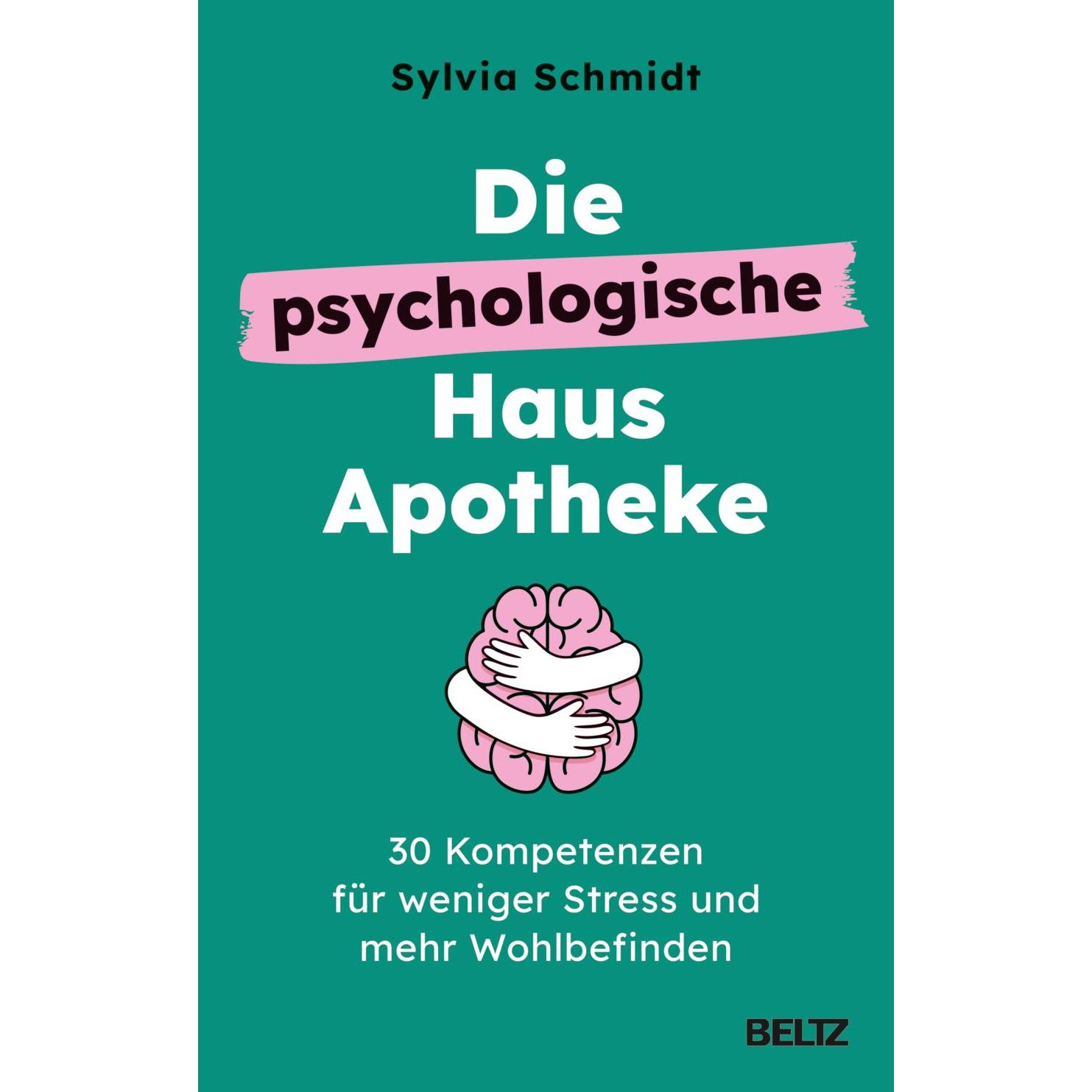 Die psychologische Hausapotheke, Ratgeber von Sylvia Schmidt, Sandra Klostermeyer