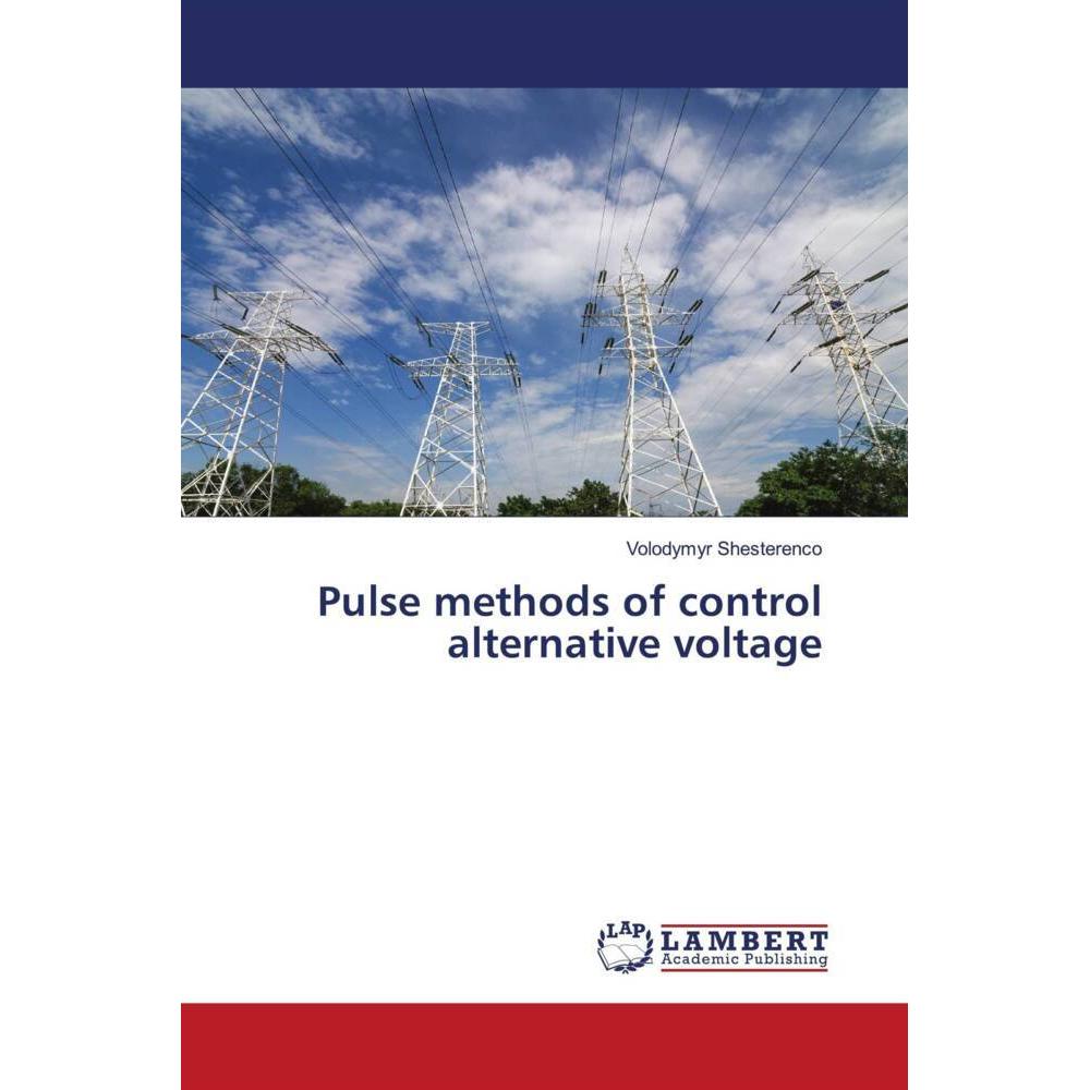 Pulse methods of control alternative voltage, Fachbücher von Volodymyr Shesterenco