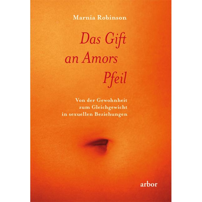 Das Gift an Amors Pfeil, Ratgeber von Marnia Robinson