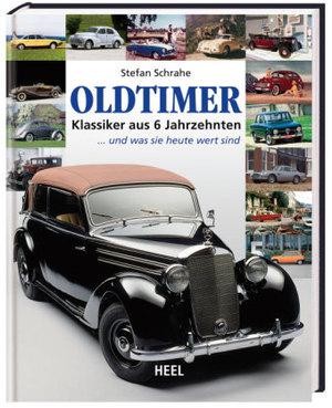 Produktbild Oldtimer - Klassiker aus 6 Jahrzehnten (Deutsch, Stefan Schrahe, 2012)