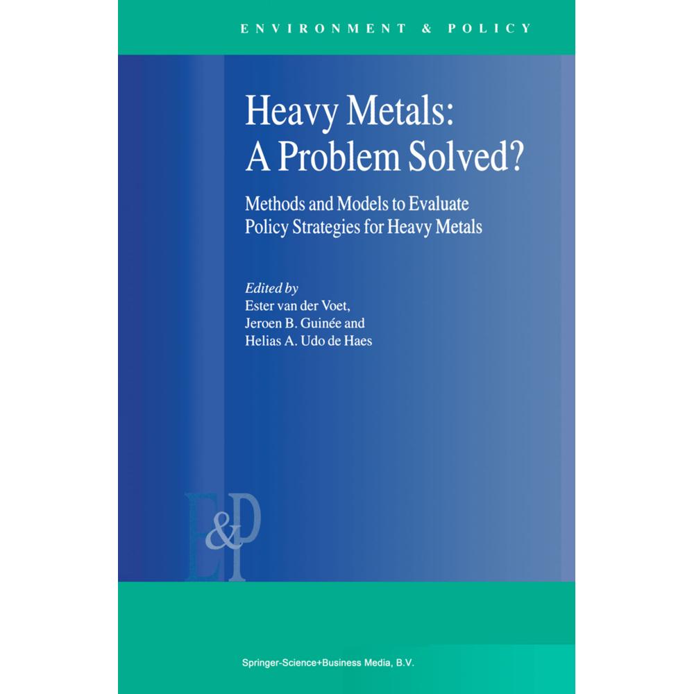 Heavy Metals: A Problem Solved?, Fachbücher von Helias A. Udo de Haes, E van der Voet, Jeroen B. Guinée