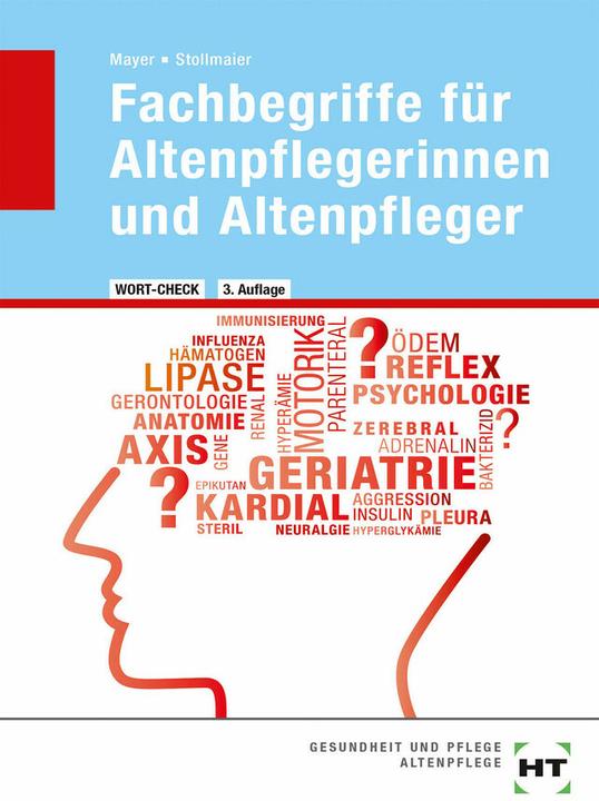 Produktbild Fachbegriffe für Altenpflegerinnen und Altenpfleger (Deutsch, Angelika Mayer, Dr. Winfried Stollmaier, 2014)
