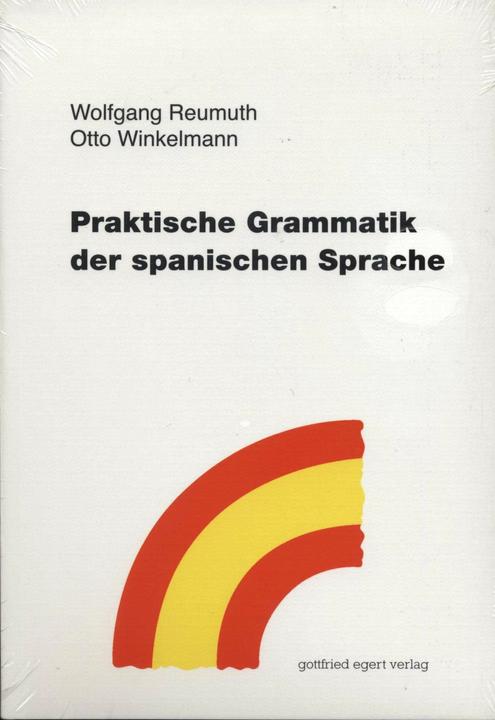 Produktbild Praktische Grammatik der spanischen Sprache (Deutsch, Otto Winkelmann, Wolfgang Reumuth, 2011)