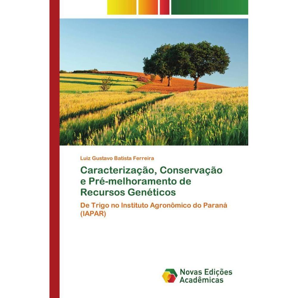 Caracterização, Conservação e Pré-melhoramento de Recursos Genéticos, Fachbücher von Luiz Gustavo Batista Ferreira