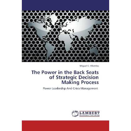 The Power in the Back Seats of Strategic Decision Making Process, Fachbücher
